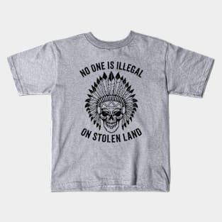 No One is Illegal On Stolen Land - Indigenous Immigrant Kids T-Shirt